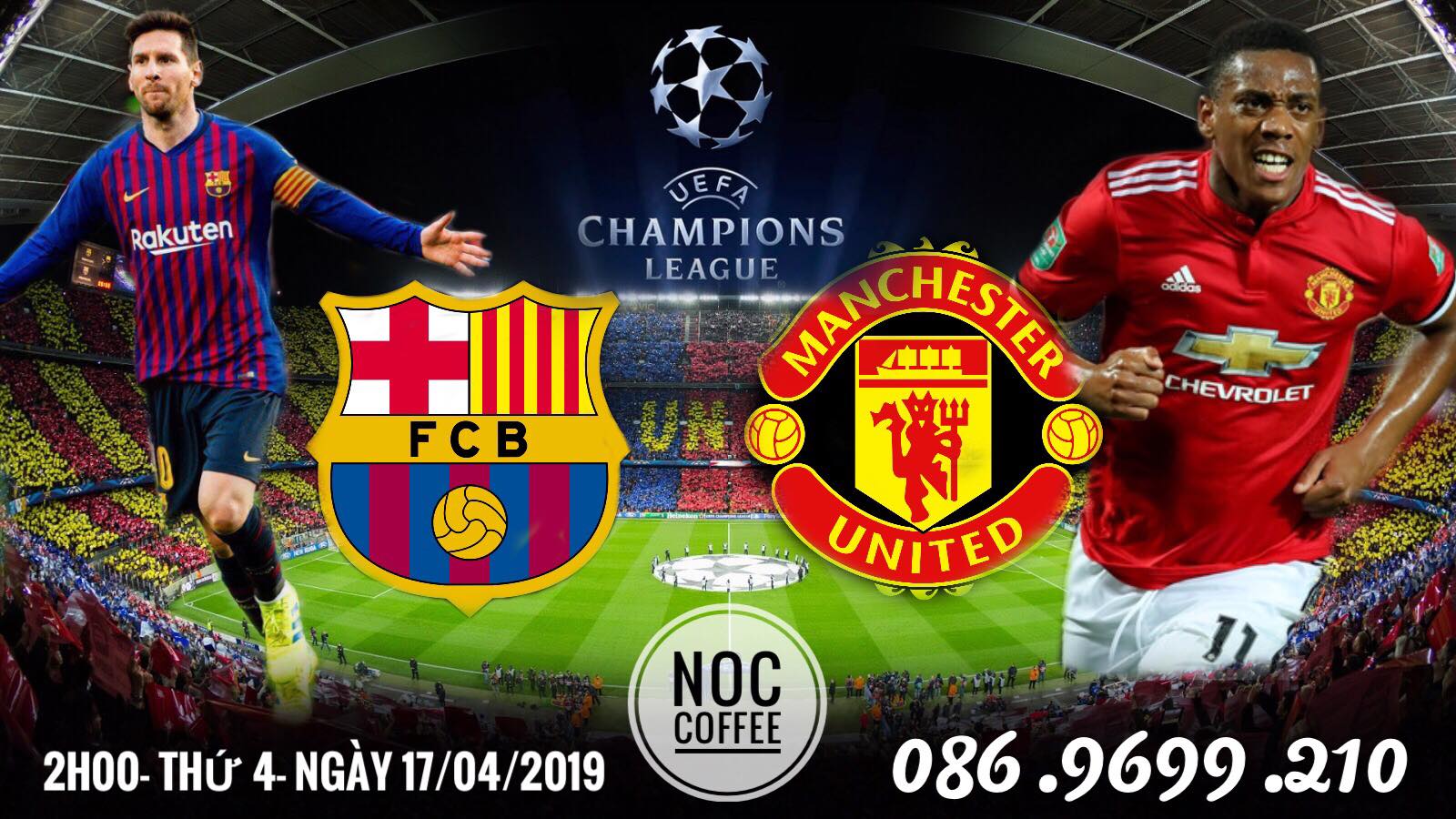 Barca vs Man Utd - 2h00 Ngày 17/04/2019 tại NOC Coffee | Champions